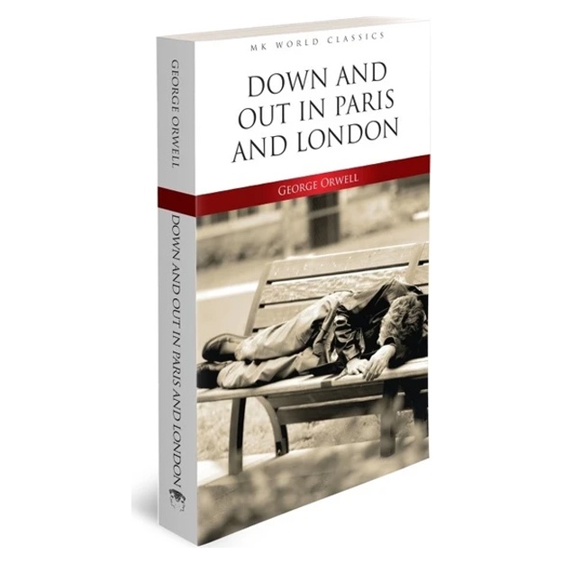 George Orwell: Down And Out In Parıs And London