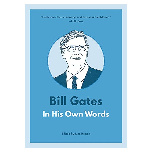 Bill Gates: In His Own Words (In Their Own Words)