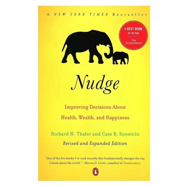 Richard H. Thaler, Cass R. Sunstein: Nudge: Improving Decisions About Health, Wealth, and Happiness