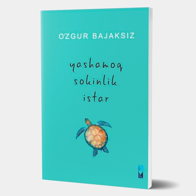 O‘zgur Bajaksiz: Yashamoq sokinlik istar