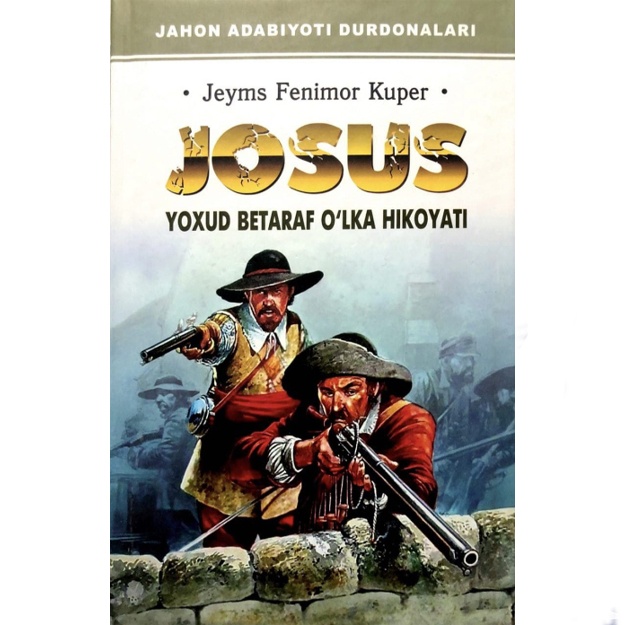 Djeyms Fenimor Kuper: Josus yoxud betaraf o‘lka hikoyati