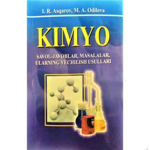 Ibrohimjon Asqarov: Kimyo. Savol-javoblar, masalalar, ularning yechilish usullari