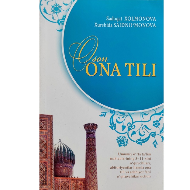Oson ona tili Sadoqat Xolmonova  Xurshida Saidmo‘minova