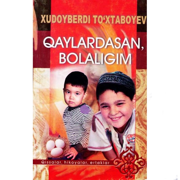 Xudoyberdi Tuxtaboev: Qaylardasan, bolaligim