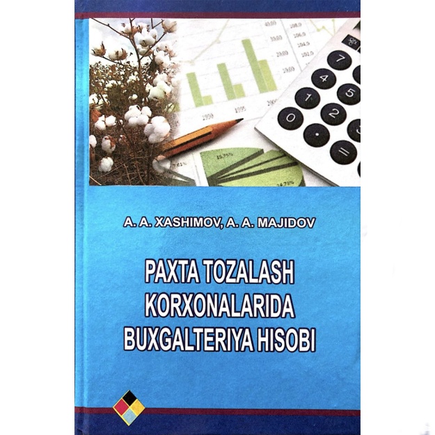 A.A. Xashimov: Paxta tozalash korxonalarida buxgalteriya hisobi
