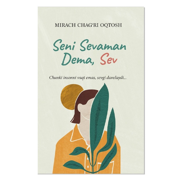Mirach Chag‘ri Oqtosh: "Seni sevaman" dema, sev