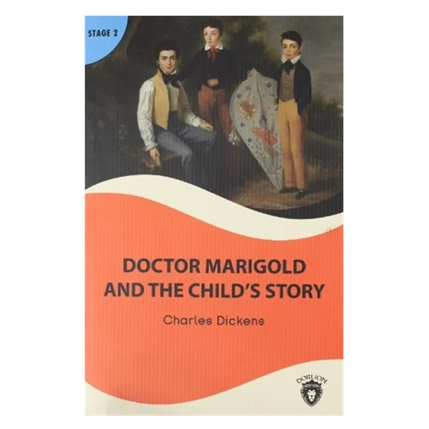 Charles Dickens: Doctor Marigold and the child's story