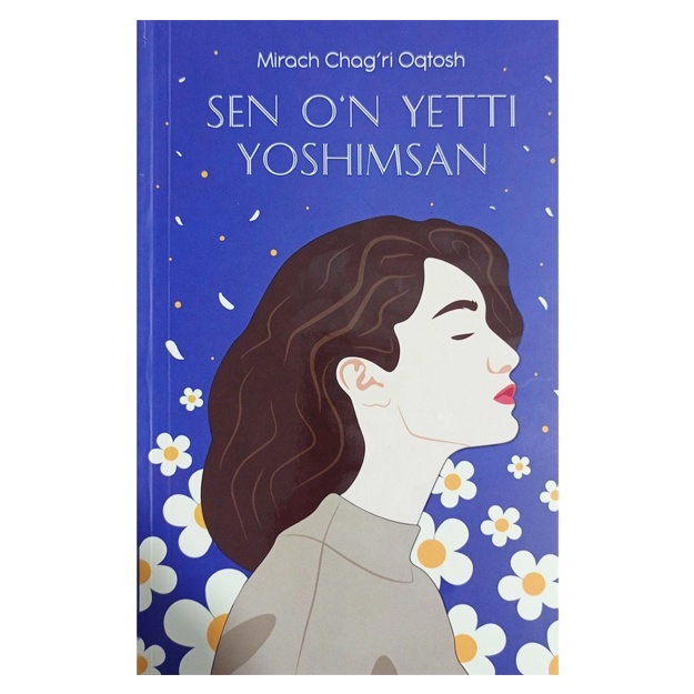 Mirach Chagri O‘qtosh: Sen o‘n yetti yoshimsan