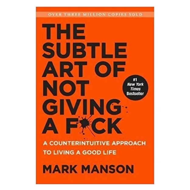 Mark Manson: The Subtle Art Of Not Giving A F*ck