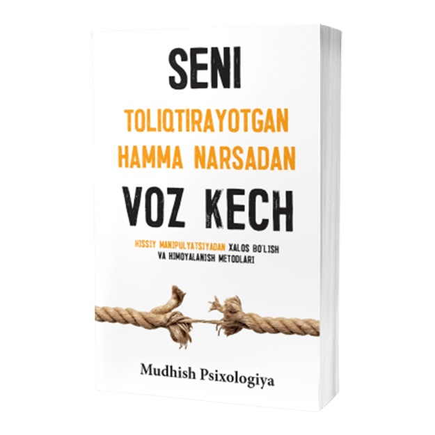 Mudhish Psixologiya: Seni toliqtirayotgan hamma narsadan voz kech