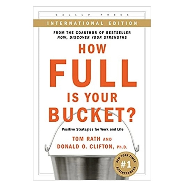 How Full Is Your Bucket? Positive Strategies for Work and Life
