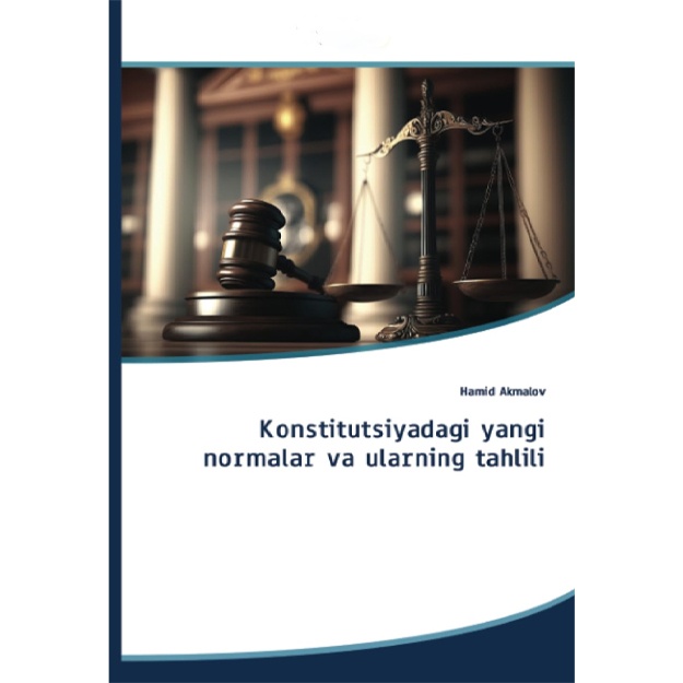 Konstitutsiyadagi yanginormalar va ularning tahlili Xamid Akmalov