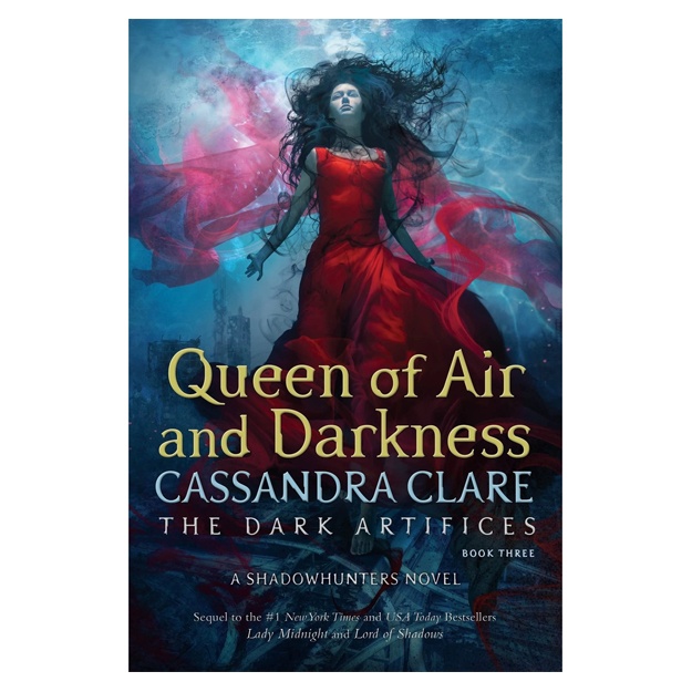 Cassandra Clare: Queen of Air and Darkness (The Dark Artifices)