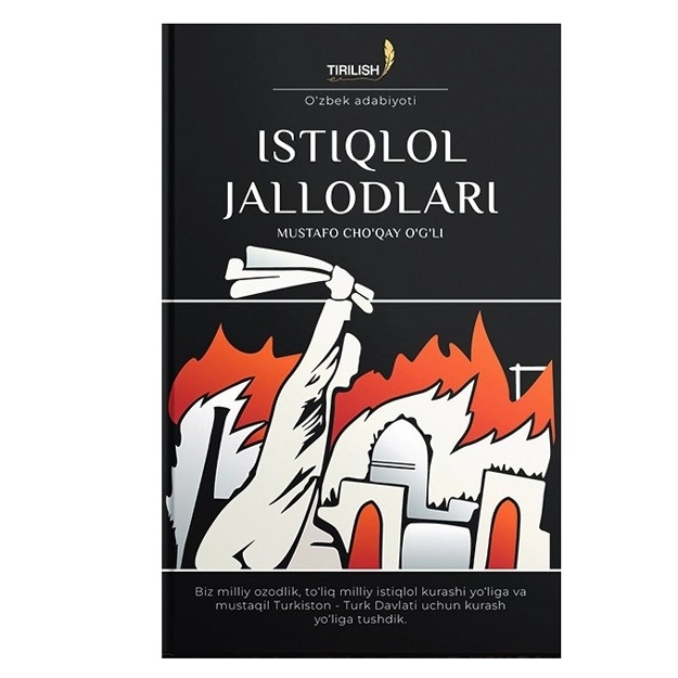 Mustafo Cho‘qay o‘g‘li: Istiqlol jallodlari
