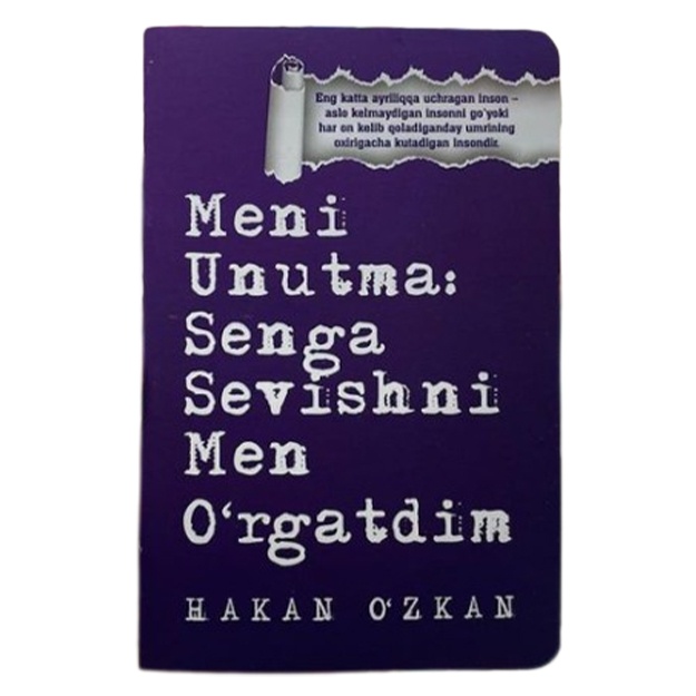 Hakan O‘zkan: Meni unutma: Senga sevishni men o‘rgatdim